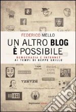 Un altro blog è possibile. Democrazia e internet ai tempi di Beppe Grillo