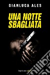 Una notte sbagliata libro