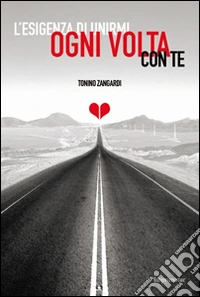 L'esigenza di unirmi ogni volta con te libro