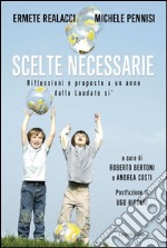 Scelte necessarie. Riflessioni e proposte a un anno dalla Laudato si'