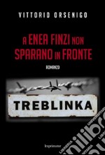 A Enea Finzi non sparano in fronte libro