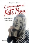 E comunque non sei Kate Moss. I tuoi prossimi quarant'anni libro