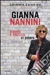 Gianna Nannini. Amore e musica al potere libro