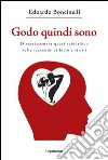 Godo quindi sono. Divertissement quasi scientifico sulle faccende di letto e simili libro