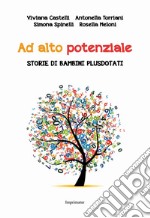 Ad alto potenziale. Storie di bambini plusdotati