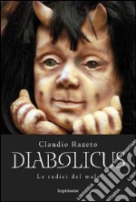 Diabolicus. Le radici del male libro