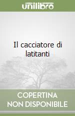 Il cacciatore di latitanti libro