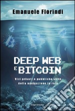 Deep web e bitcoin. Vizi privati e pubbliche virtù della navigazione in rete