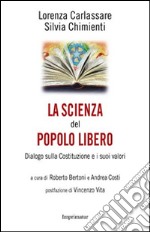 La scienza del popolo libero. Dialogo sulla Costituzione e i suoi valori libro