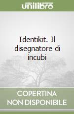 Identikit. Il disegnatore di incubi libro