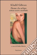 Donne che urlano senza essere ascoltate libro