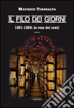 Il filo dei giorni. 1991-1995: la resa dei conti libro