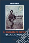 Il suonatore matto. La vera storia di David Kirkpatrick, il soldato che si paracadutò in kilt e con la sua cornamusa salvò un intero paese libro