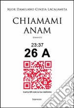 Chiamami Anam libro