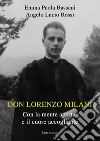 Don Lorenzo Milani. Con la mente aperta e il cuore accogliente libro