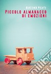 Piccolo almanacco di emozioni libro