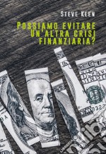 Possiamo evitare un'altra crisi finanziaria? libro