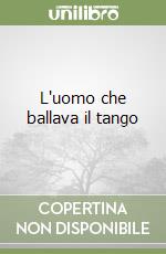 L'uomo che ballava il tango libro