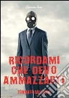 Ricordami che devo ammazzarti libro