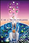 E se l'anima parlasse libro