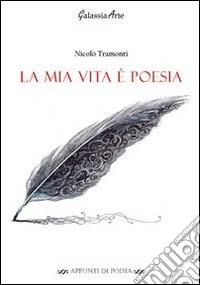 La mia vita è poesia libro