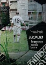 Zeroauno. Una generazione sconfitta di misura libro