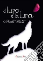 Il lupo e la luna libro