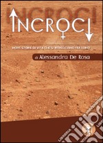 Incroci. Nove storie di vita che si intrecciano fra loro