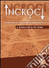 Incroci. Nove storie di vita che si intrecciano fra loro libro