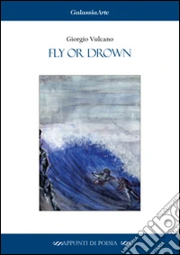 Fly or drown libro