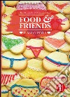 Food & friends. Italian style libro