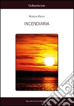 Incendiaria