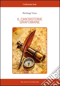 Il cantastorie grafomane libro
