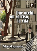 Due occhi, un sorriso, la vita libro