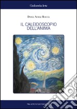 Il caleidoscopio dell'anima