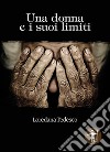 Una donna e i suoi limiti libro