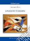 Spaziofrattotempo. Ediz. italiana e inglese libro