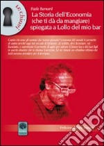 La storia dell'economia (che ti dà da mangiare) spiegata a Lollo del mio bar libro