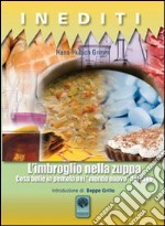 L'imbroglio nella zuppa. Cosa bolle in pentola nel «mondo nuovo» del cibo libro