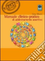 Manuale clinico-pratico di addestramento assertivo