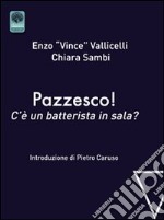 Pazzesco! C'è un batterista in sala?