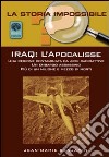 Iraq. L'Apocalisse. Una regione contaminata da armi radioattive. Un embargo assassino. Più di un milione e mezzo di morti libro di Benjamin Jean-Marie