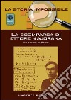 La scomparsa di Ettore Majorana. Un affare di Stato? libro