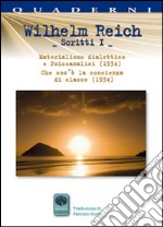 Scritti. Vol. 1: Materialismo dialettico e psicoanalisi (1934). Che cos'è la coscienza di classe (1934) libro