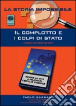 Il complotto e i colpi di stato. Spiegati da Paolo Barnard libro