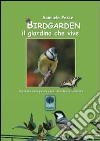 Birdgarden. Il giardino che vive libro di Pesce Samuele