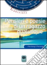 Pensieri e poesie di un ragazzo qualunque libro