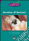 Attenzione all'amalgama. Riedizione degli opuscoli di Carteduemila n° 6, 11 e 16 libro