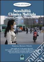 Sensibilità chimica multipla. Diagnosi, terapie, riconoscimenti libro