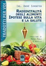 Radiovitalità degli alimenti. Ipotesi sulla vita e salute